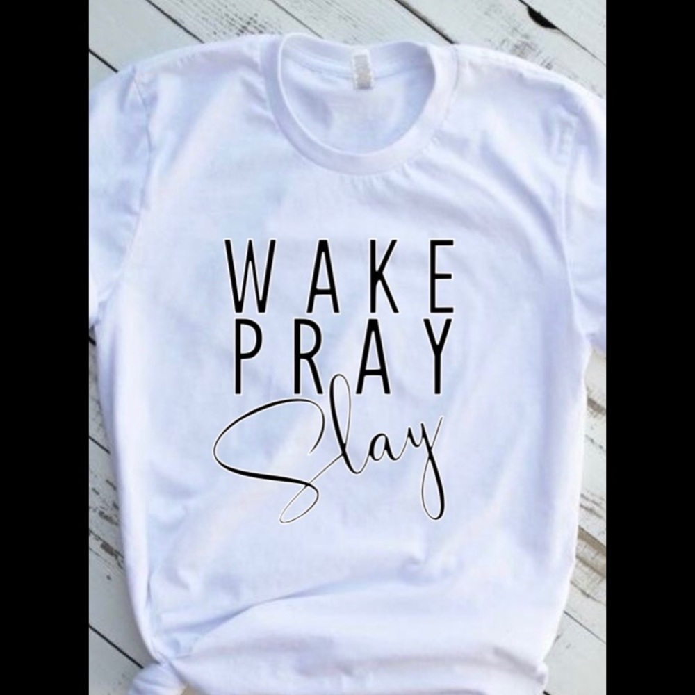 Wake, Pray, Slay